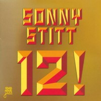 Purchase Sonny Stitt - 12! (Remastered 1999)