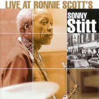 Purchase Sonny Stitt - Live At Ronnie Scott's (Remastered 1999)