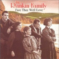 Purchase The Rankin Family - Fare Thee Well Love
