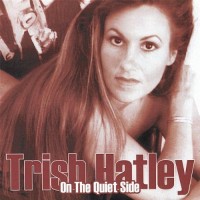 Purchase Trish Hatley - On The Quiet Side