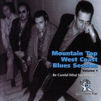 Purchase Mountain Top West Coast Blues Session - Vol. 1: Be Careful What You Wish For