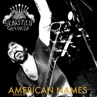 Purchase Sebastien Grainger - American Names (EP)