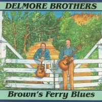 Purchase The Delmore Brothers - Brown's Ferry Blues