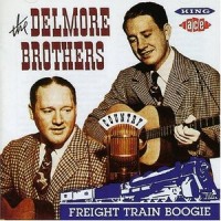 Purchase The Delmore Brothers - Freight Train Boogie