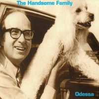 Purchase The Handsome Family - Odessa