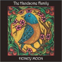 Purchase The Handsome Family - Honey Moon