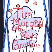 Purchase Tim Morgan & The Mojo Brothers - Tim Morgan & The Mojo Brothers