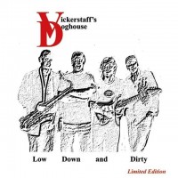 Purchase Vickerstaff's Doghouse - Low Down And Dirty