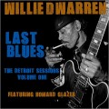 Buy Willie D. Warren - Last Blues: The Detroit Sessions Vol. 1 (With Howard Glazer) Mp3 Download