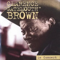 Purchase Clarence "Gatemouth" Brown - In Concert