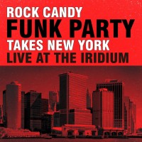 Purchase Rock Candy Funk Party - Takes New York - Live At The Iridium CD1