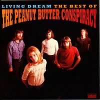 Purchase The Peanut Butter Conspiracy - Living Dream: The Best Of The Peanut Butter Conspiracy