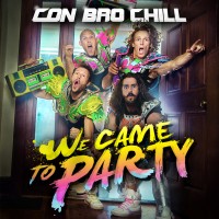 Purchase Con Bro Chill - We Came To Party