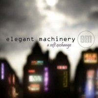 Purchase Elegant Machinery - A Soft Exchange