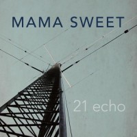 Purchase Mama Sweet - 21 Echo