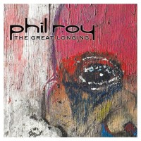 Purchase Phil Roy - The Great Longing