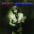 Buy Sam Bush - Late As Usual Mp3 Download