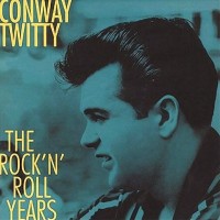 Purchase Conway Twitty - The Rock 'N' Roll Years CD1