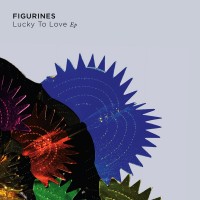 Purchase Figurines - Lucky To Love (EP)