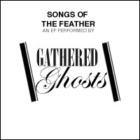 Purchase Gathered Ghosts - Songs Of The Feather