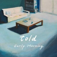 Purchase T.O.L.D - Early Morning