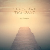 Purchase Mo Leverett - These Are The Days