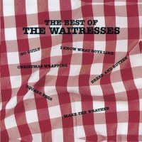 Purchase The Waitresses - The Best Of The Waitresses