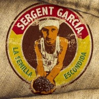 Purchase Sergent Garcia - La Semilla Escondida