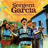 Purchase Sergent Garcia - Una Y Otra Vez