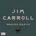 Buy The Jim Carroll Band - Praying Mantis Mp3 Download