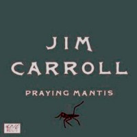 Purchase The Jim Carroll Band - Praying Mantis