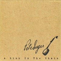 Purchase Pete Seeger - A Link In The Chain CD1