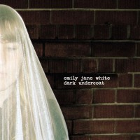 Purchase Emily Jane White - Dark Undercoat