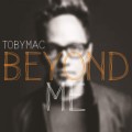 Buy tobyMac - Beyond Me (CDS) Mp3 Download