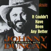 Purchase Johnny Duncan - It Couldn't Have Been Any Better: 23 Original Hits