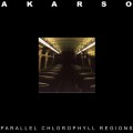 Buy Akarso - Parallel Chlorophyll Regions Mp3 Download