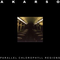 Purchase Akarso - Parallel Chlorophyll Regions