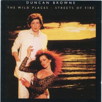 Purchase Duncan Browne - The Wild Places + Streets Of Fire