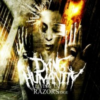 Purchase Dying Humanity - Living On The Razor’s Edge