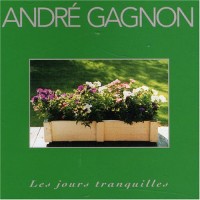 Purchase Andre Gagnon - Les Jours Tranquilles
