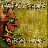 Purchase Angry Johnny & The Killbillies - I Hear The Devil Laughing