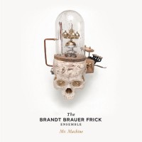 Purchase Brandt Brauer Frick - Mr. Machine (With The Ensemble)