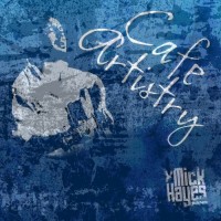 Purchase Mick Hayes Band - Cafe Artistry