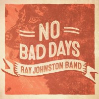 Purchase Ray Johnston Band - No Bad Days