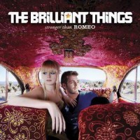 Purchase The Brilliant Things - Stronger Than Romeo