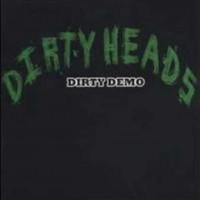 Purchase The Dirty Heads - Dirty Demo (EP)