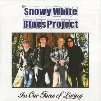 Purchase The Snowy White Blues Project - In Our Time Of Living