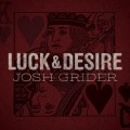 Buy Josh Grider - Luck & Desire Mp3 Download