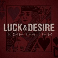 Purchase Josh Grider - Luck & Desire