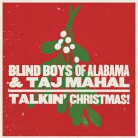 Purchase The Blind Boys Of Alabama - Talkin' Christmas! (With Taj Mahal)